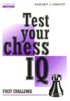 Test Your Chess IQ: First Challenge - August Livshits
