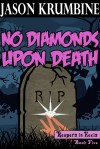 No Diamonds Upon Death - Jason Krumbine