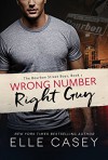 Wrong Number, Right Guy (The Bourbon Street Boys Book 1) - Elle Casey
