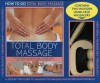 Total Body Massage Kit: How To Do Massage: A 256-Page Practical Book Plus Two Quality Wooden Hand-Held Massagers - Nitya Lacroix