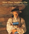 More Than Anything Else - Marie Bradby, Chris K. Soentpiet, Chris Soentpiet