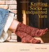 Knitting Socks with Handpainted Yarn - Carol Sulcoski