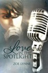 Love in the Spotlight - Zoe Lynne