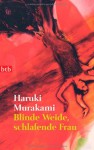 Blinde Weide, schlafende Frau - Haruki Murakami, Ursula Gräfe