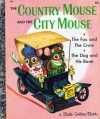 The Country Mouse and the City Mouse; The Fox and the Crow; The Dog and His Bone - Patricia M. Scarry, Richard Scarry