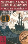 Voyage Along the Horizon - Javier Marías, Kristina Cordero