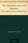 The Automobile Girls in the Berkshires The Ghost of Lost Man's Trail - Laura Dent Crane