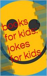 books for kids: jokes for kids - james huang