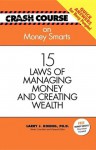 Money Smarts: 15 Laws of Managing Money and Creating Wealth - Larry J. Koenig