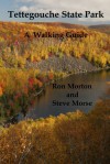 Tettegouche State Park: A Walking Guide - Ron Morton, Steve Morse