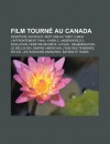 Film Tourn Au Canada: Inception, Whiteout, Sept ANS Au Tibet, X-Men: L'Affrontement Final, X-Men 2, Underworld 2: Volution, Fen Tre Secr Te - Source Wikipedia