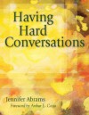 Having Hard Conversations - Jennifer Abrams