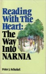 Reading with the heart: The way into Narnia - Peter J. Schakel