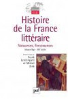 Histoire De La France Littéraire. Naissances, Renaissances. Moyen-Age-XVIe siecle - Michel Prigent, Frank Lestringant, Michel Zink