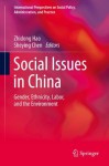 Social Issues in China: Gender, Ethnicity, Labor, and the Environment (International Perspectives on Social Policy, Administration, and Practice) - Zhidong Hao, Sheying Chen