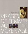 Visages de femmes au Moyen Age - Régine Pernoud