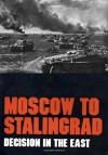 Moscow to Stalingrad:: Decision in the East - Earl F. Ziemke, Magna E. Bauer