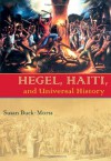 Hegel, Haiti, and Universal History (Pitt Illuminations) - Susan Buck-Morss