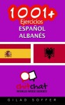 1001+ Ejercicios español - albanés (Spanish Edition) - Gilad Soffer