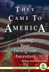 They Came To America: Finding Your Immigrant Ancestors - Megan Smolenyak Smolenyak