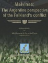 Malvinas: The Argentine Perspective of the Falkland's Conflict - Maj Leonardo Arcadio Argentine Army Zarza, School of Advanced Military Studies