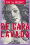 De cara lavada - Martha Medeiros