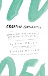 Creative Confidence: Unleashing the Creative Potential Within Us All - David Kelley, Tom Kelley