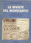 Le Riviste Del Novecento: Introduzione E Guida Allo Studio Dei Periodici Italiani: Storia, Ideologia E Cultura - Renato Bertacchini