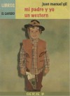 Mi padre y yo un Western - Juan Manuel Gil