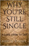 Why You're Still Single: A Love Letter to Self - Marita Kinney