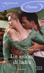 Un amore di ladra (I Romanzi Classic) - Julie Anne Long, Antonella Pieretti