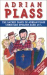 Sacred Diary Of Adrian Plass, Christian Speaker Aged 45 3/4 - Adrian Plass