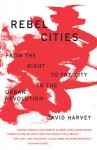 Rebel Cities - David Harvey