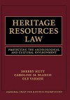 Heritage Resources Law: Protecting the Archeological and Cultural Environment - National Trust for Historic Preservation, Sherry Hutt, Caroline M. Blanco