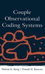 Couple Observational Coding Systems - Patricia K. Kerig, Donald H. Baucom