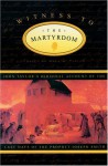 Witness to the Martyrdom: John Taylor's Personal Account of the Last Days of the Prophet Joseph Smith - John Taylor