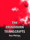 The Primarian Transcripts - Don Phillips