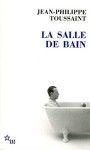 La Salle de bain suivi de « Le jour où j’ai rencontré Jérôme Lindon » (Poche) - Jean-Philippe Toussaint