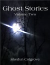 Ghost Stories - Volume Two - Sherlyn Colgrove