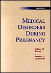 Medical Disorders During Pregnancy - William M. Barron, Marshall D. Lindheimer, John M. Davison