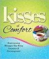 Kisses of Comfort: Heartwarming Messages that Bring Assurance & Encouragement - Howard Books