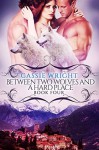 Between Two Wolves and a Hard Place - Cassie Wright