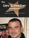 The Liev Schreiber Handbook - Everything You Need to Know about Liev Schreiber - Emily Smith