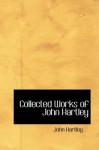 Collected Works of John Hartley - John Hartley