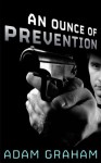 An Ounce of Prevention - Adam Graham