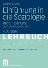 Einführung In Die Soziologie 1: Der Blick Auf Die Gesellschaft - Heinz Abels