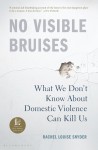 No Visible Bruises - Rachel Louise Snyder