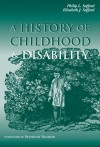 A History of Childhood and Disability - Philip L. Safford, Elizabeth J. Safford