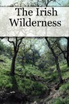 The Irish Wilderness - Peggy Lee Johnson