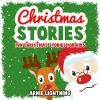 Children's Christmas Book: Christmas Stories + Christmas Jokes: Fun Christmas Stories for Kids (Bedtime Stories for Beginning Readers) (Christmas Books for Children) - Arnie Lightning